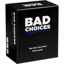 Load image into Gallery viewer, BAD CHOICES: The Have You Ever? Game