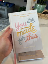 Load image into Gallery viewer, You Are Made For This: Devotions To Uplift & Encourage Moms