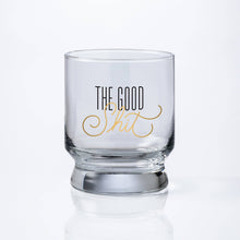 Load image into Gallery viewer, The Good Shit Lowball Glass
